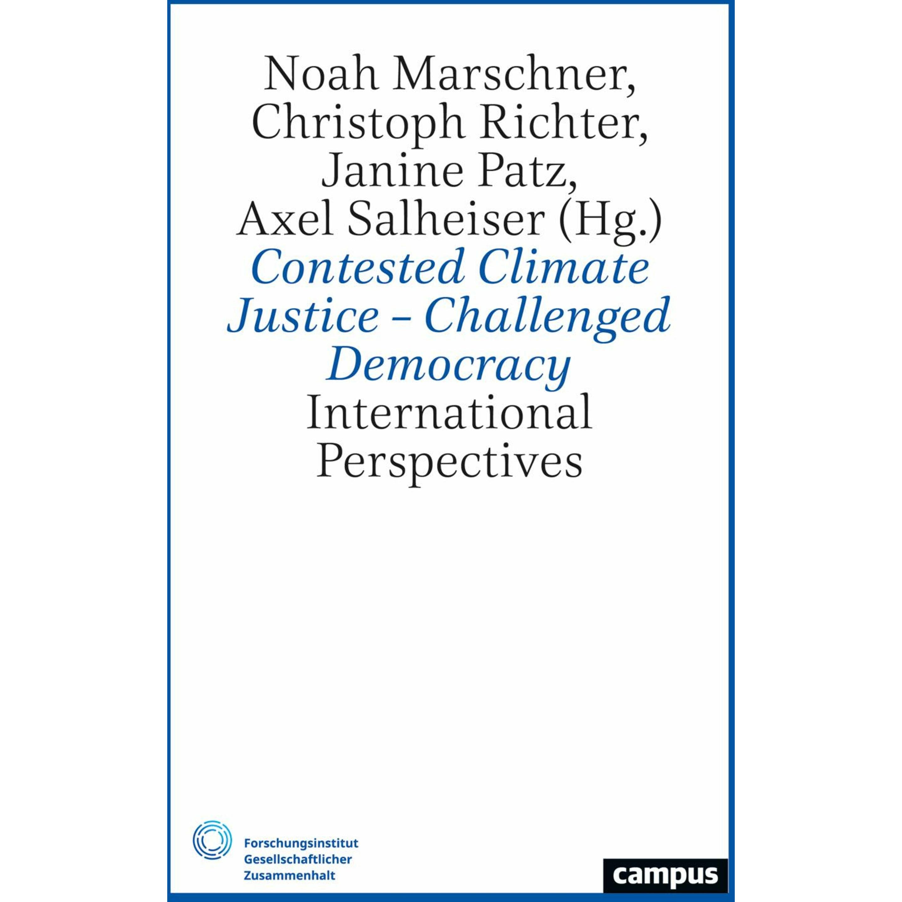 Contested Climate Justice – Challenged Democracy, Sachbücher von Noah Marschner, Janine Patz, Christoph Richter, Axel Sa...