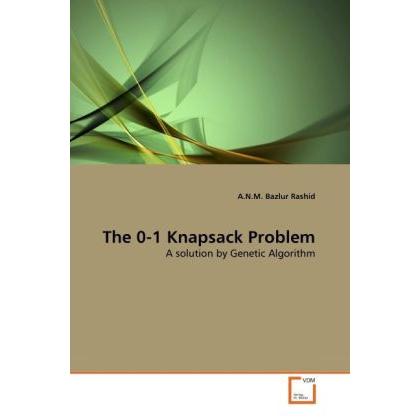 The 0-1 Knapsack Problem, Fachbücher von A.N.M. Bazlur Rashid