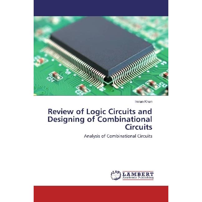 Review of Logic Circuits and Designing of Combinational Circuits, Fachbücher von Imran Khan