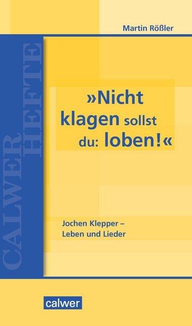 Produktbild »Nicht klagen sollst du: loben« (Deutsch, Martin Rössler, 2017)