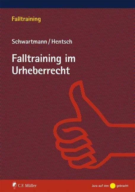Produktbild Falltraining im Urheberrecht (Deutsch, Christian-Henner Hentsch, Rolf Schwartmann, 2016)