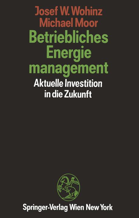 Produktbild Betriebliches Energiemanagement (Deutsch, Josef W. Wohinz, Michael Moor, 2012)