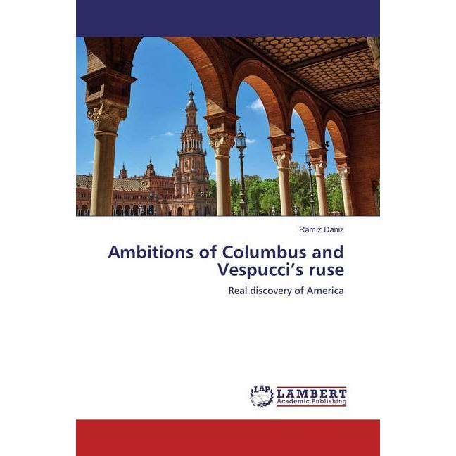 Ambitions of Columbus and Vespucci/'s ruse, Sachbücher von Ramiz Daniz