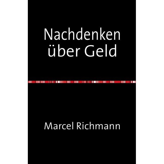 Nachdenken über Geld, Ratgeber von Marcel Richmann