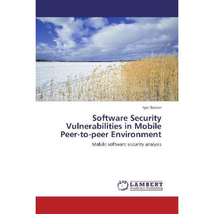 Software Security Vulnerabilities in Mobile Peer-to-peer Environment, Fachbücher