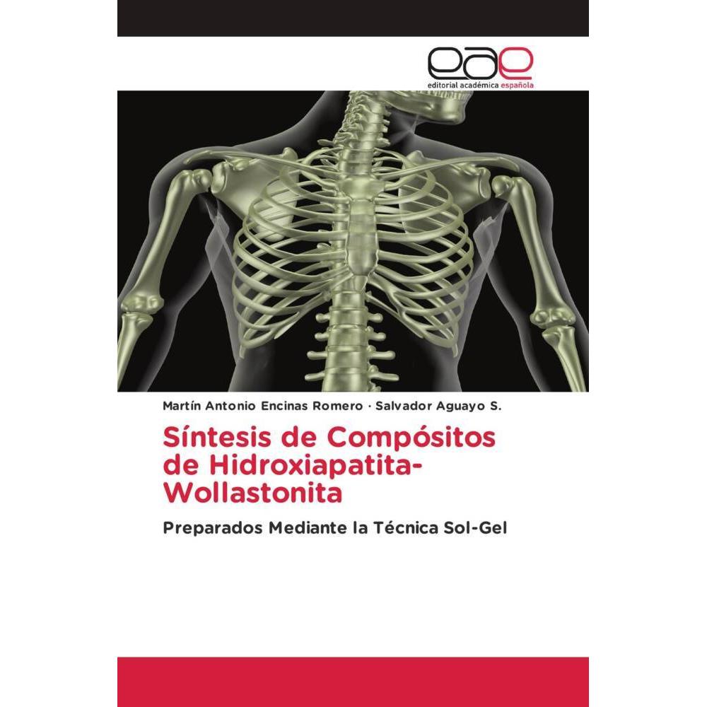 Síntesis de Compósitos de Hidroxiapatita-Wollastonita, Fachbücher von Salvador Aguayo S., Martín Antonio Encinas Romero