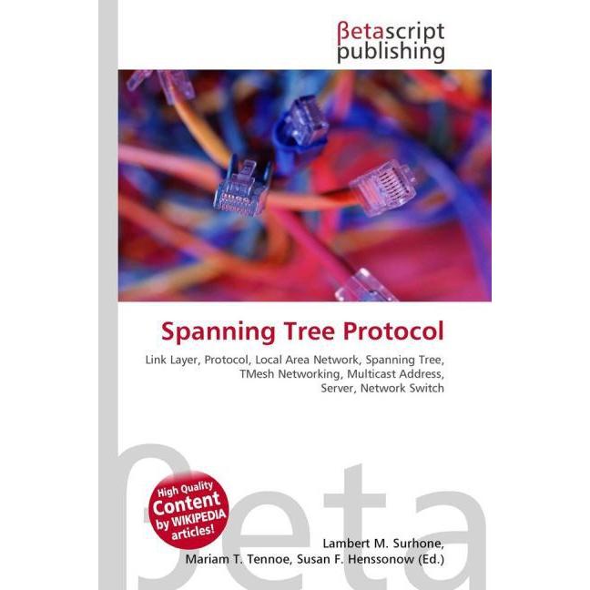Thumbnail - Spanning Tree Protocol, Fachbücher von Lambert M. Surhone, Miriam T. Timpledon, Susan F. Marseken