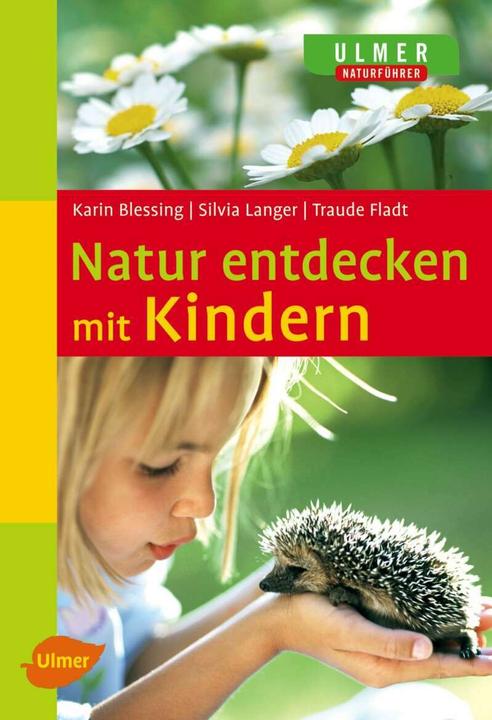 Produktbild Natur entdecken mit Kindern (Deutsch, Karin Blessing, Silvia Langer, Traude Fladt, 2008)