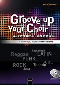 Produktbild Groove up your Choir (SATB INKL. CD) (Deutsch, Markus Detterbeck, 2014)
