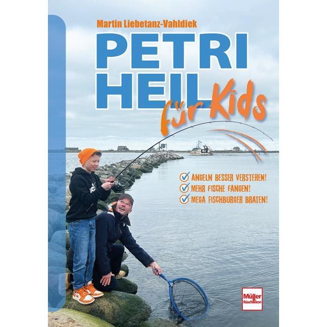 Petri Heil für Kids, Ratgeber von Martin Liebetanz-Vahldiek