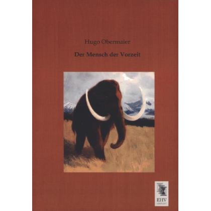 Der Mensch der Vorzeit, Fachbücher von Hugo Obermaier