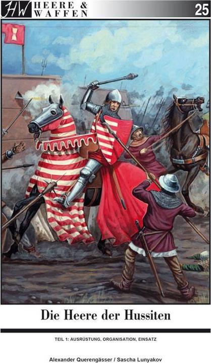 Produktbild Die Heere der Hussiten (Deutsch, Alexander Querengässer, Alexander Querengõsser, Sascha Lunyakov, 2015)