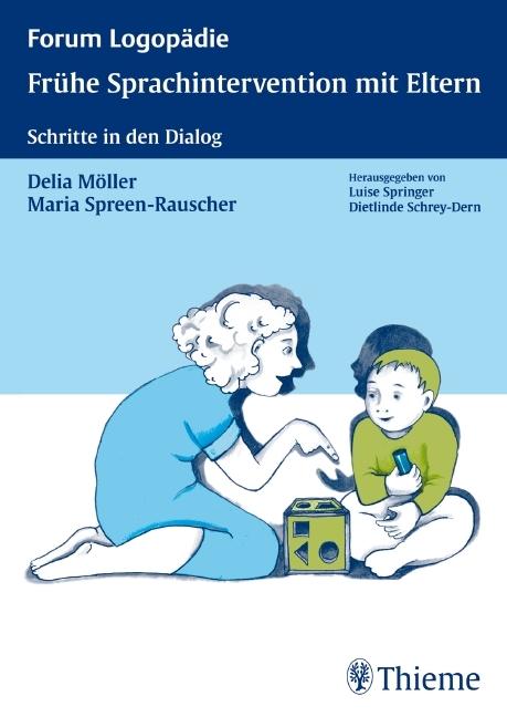 Produktbild Frühe Sprachintervention mit Eltern (Deutsch, Delia Möller, Maria Spreen-Rauscher, 2009)
