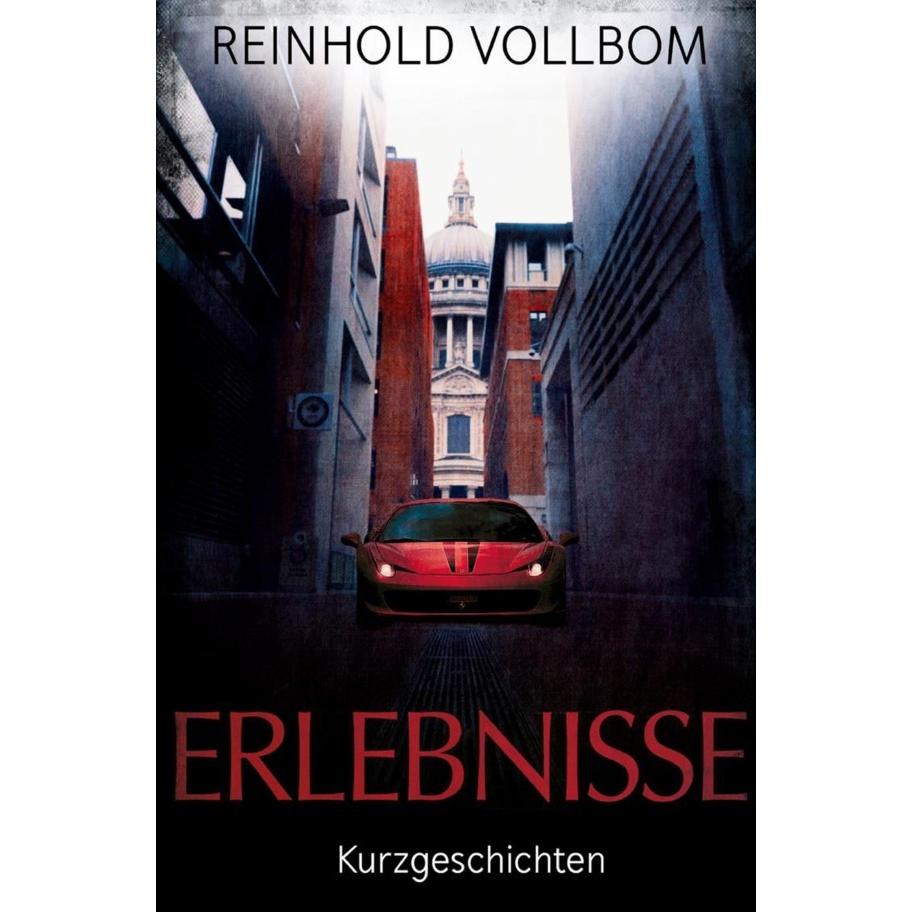 Erlebnisse, Belletristik von Reinhold Vollbom