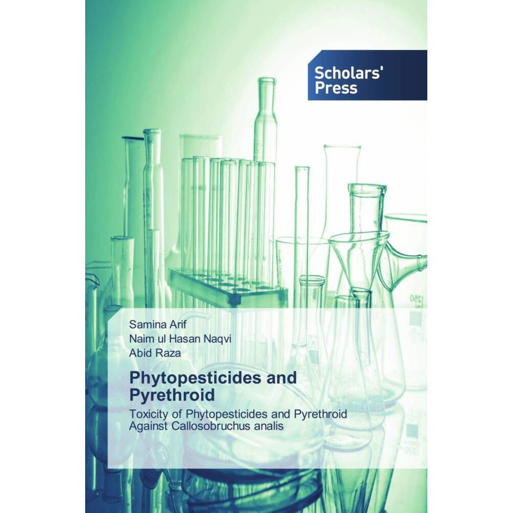 Phytopesticides and Pyrethroid, Fachbücher von Abid Raza, Naim ul Hasan Naqvi, Samina Arif