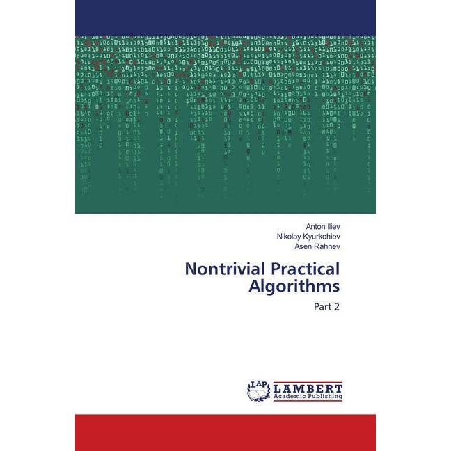Nontrivial Practical Algorithms, Fachbücher von Nikolay Kyurkchiev, Asen Rahnev, Anton Iliev