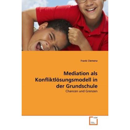 Mediation als Konfliktlösungsmodell in der Grundschule, Fachbücher