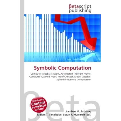 Symbolic Computation, Fachbücher von Lambert M. Surhone, Miriam T. Timpledon, Susan F. Marseken