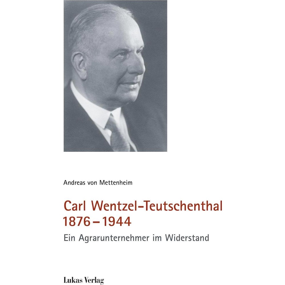 Carl Wentzel-Teutschenthal 1876-1944, Sachbücher von Andreas von Mettenheim