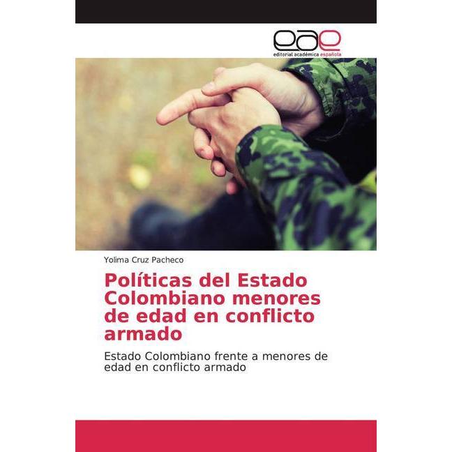 Políticas del Estado Colombiano menores de edad en conflicto armado, Fachbücher von Yolima Cruz Pacheco