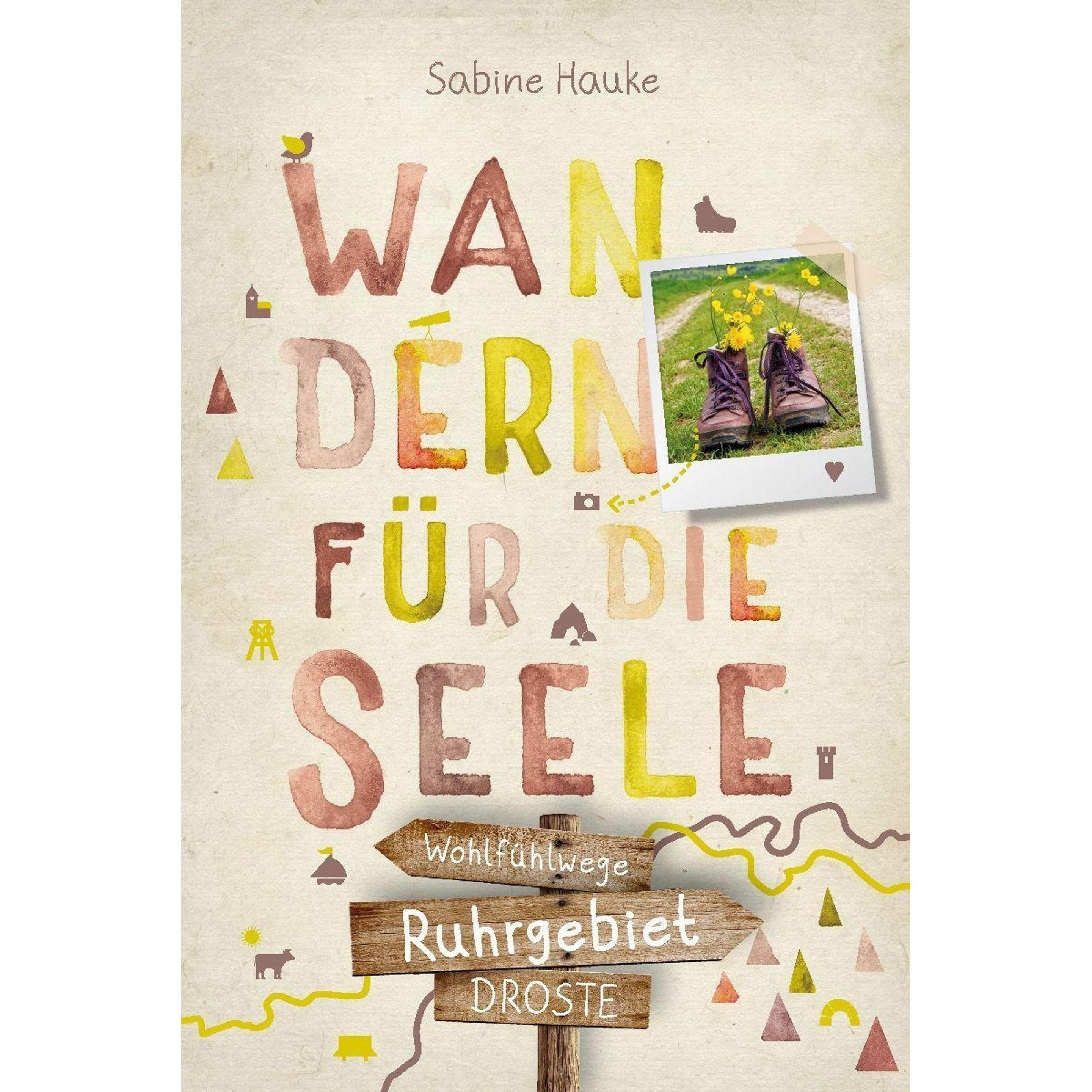 Ruhrgebiet. Wandern für die Seele, Ratgeber von Sabine Hauke