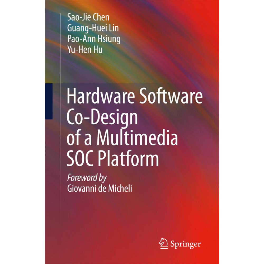 Hardware Software Co-Design of a Multimedia SOC Platform, Fachbücher von Pao-Ann Hsiung, Yu-Hen Hu, Sao-Jie Chen, Guang-...