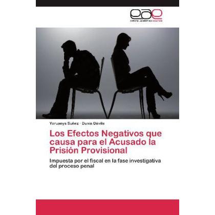 Thumbnail - Los Efectos Negativos que causa para el Acusado la Prisión Provisional, Fachbücher von Yoruanys Suñez, Dunia Dávila