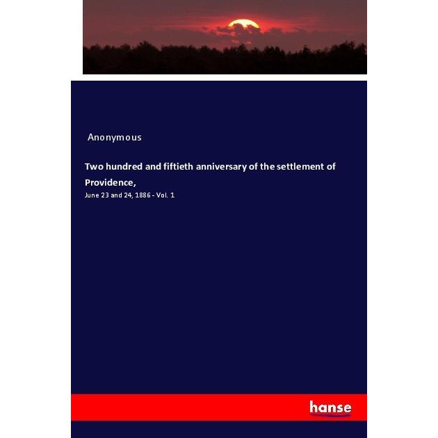 Two hundred and fiftieth anniversary of the settlement of Providence, Fachbücher von Anonym