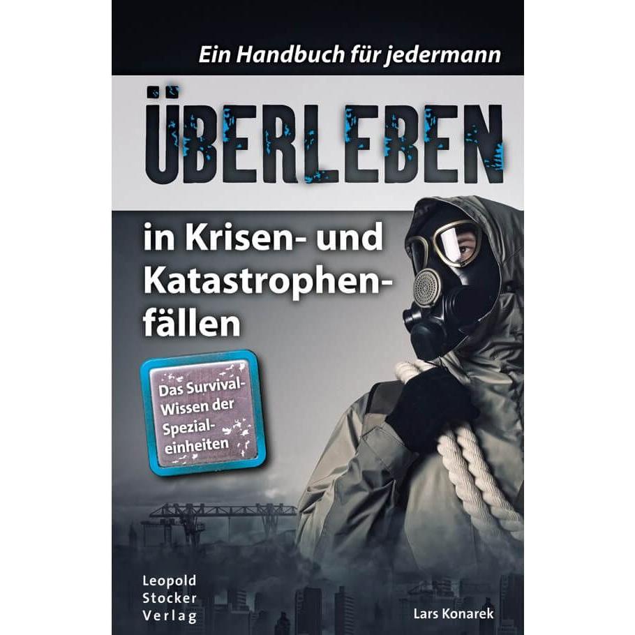 Überleben in Krisen- und Katastrophenfällen, Ratgeber von Lars Konarek