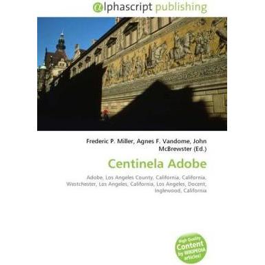 Centinela Adobe, Fachbücher von John McBrewster, Frederic P. Miller, Agnes F. Vandome