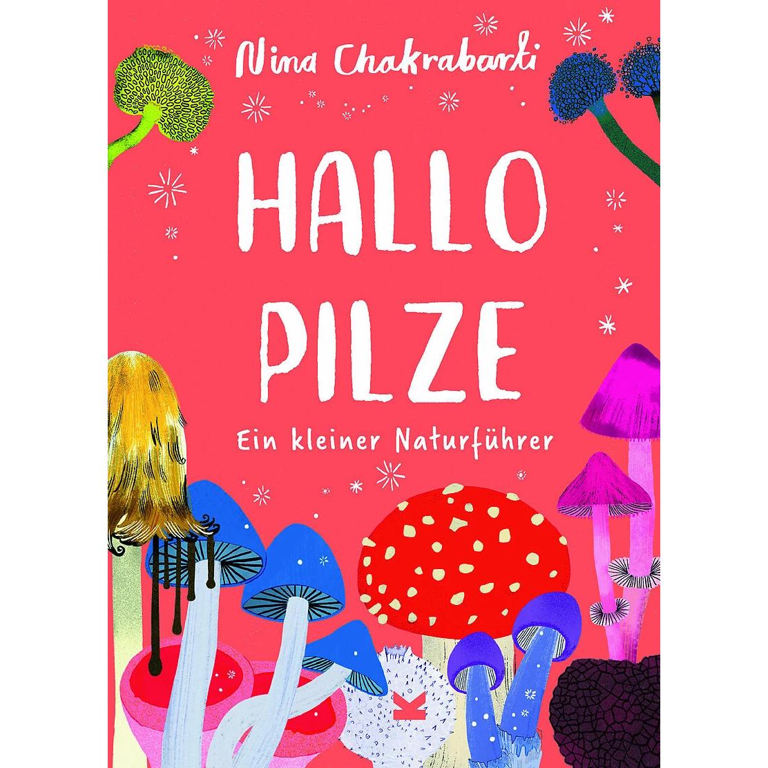 Hallo Pilze, Kinderbücher von Nina Chakrabarti, Frederik Kugler