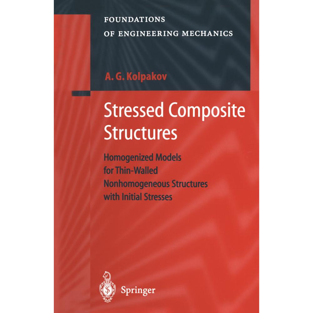 Thumbnail - Stressed Composite Structures, Fachbücher von Alexander G. Kolpakov