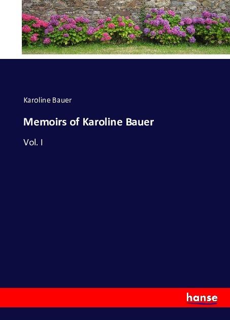 Produktbild Memoirs of Karoline Bauer (Karoline Bauer, 2016)