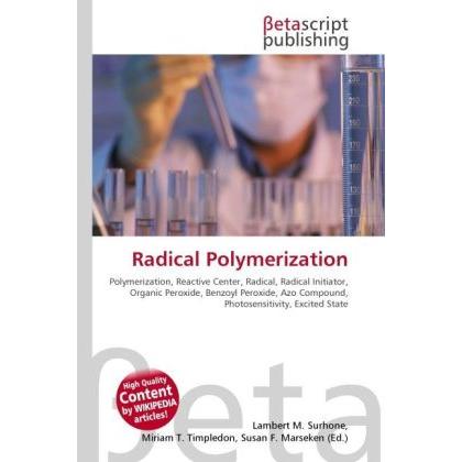 Radical Polymerization, Fachbücher von Lambert M. Surhone, Miriam T. Timpledon, Susan F. Marseken