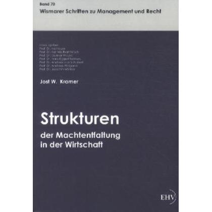Strukturen der Machtentfaltung in der Wirtschaft, Fachbücher von Jost W. Kramer