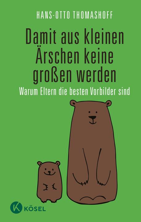 Produktbild Damit aus kleinen Ärschen keine grossen werden (Deutsch, Hans-Otto Thomashoff, 2018)
