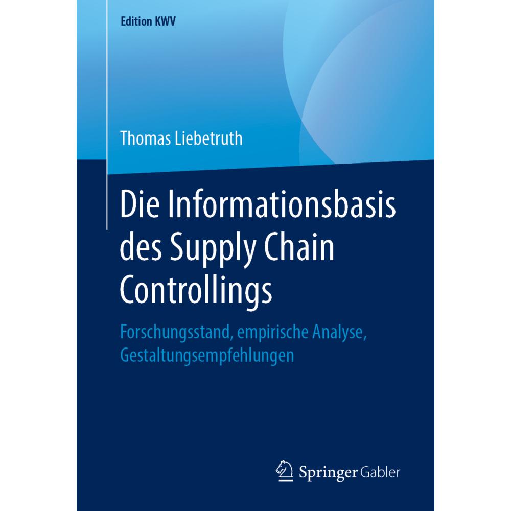 Die Informationsbasis des Supply Chain Controllings, Fachbücher von Thomas Liebetruth
