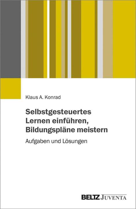 Produktbild Selbstgesteuertes Lernen einführen, Bildungspläne meistern (Deutsch, Klaus Konrad, 2019)
