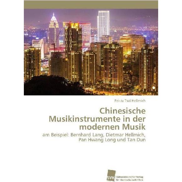 Chinesische Musikinstrumente in der modernen Musik, Sachbücher von Pei-Ju Tsai Hellmich