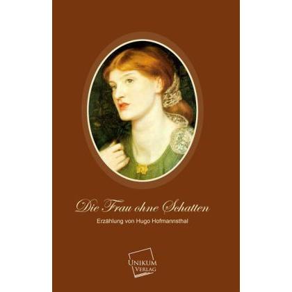 Die Frau ohne Schatten, Belletristik von Hugo von Hofmannsthal