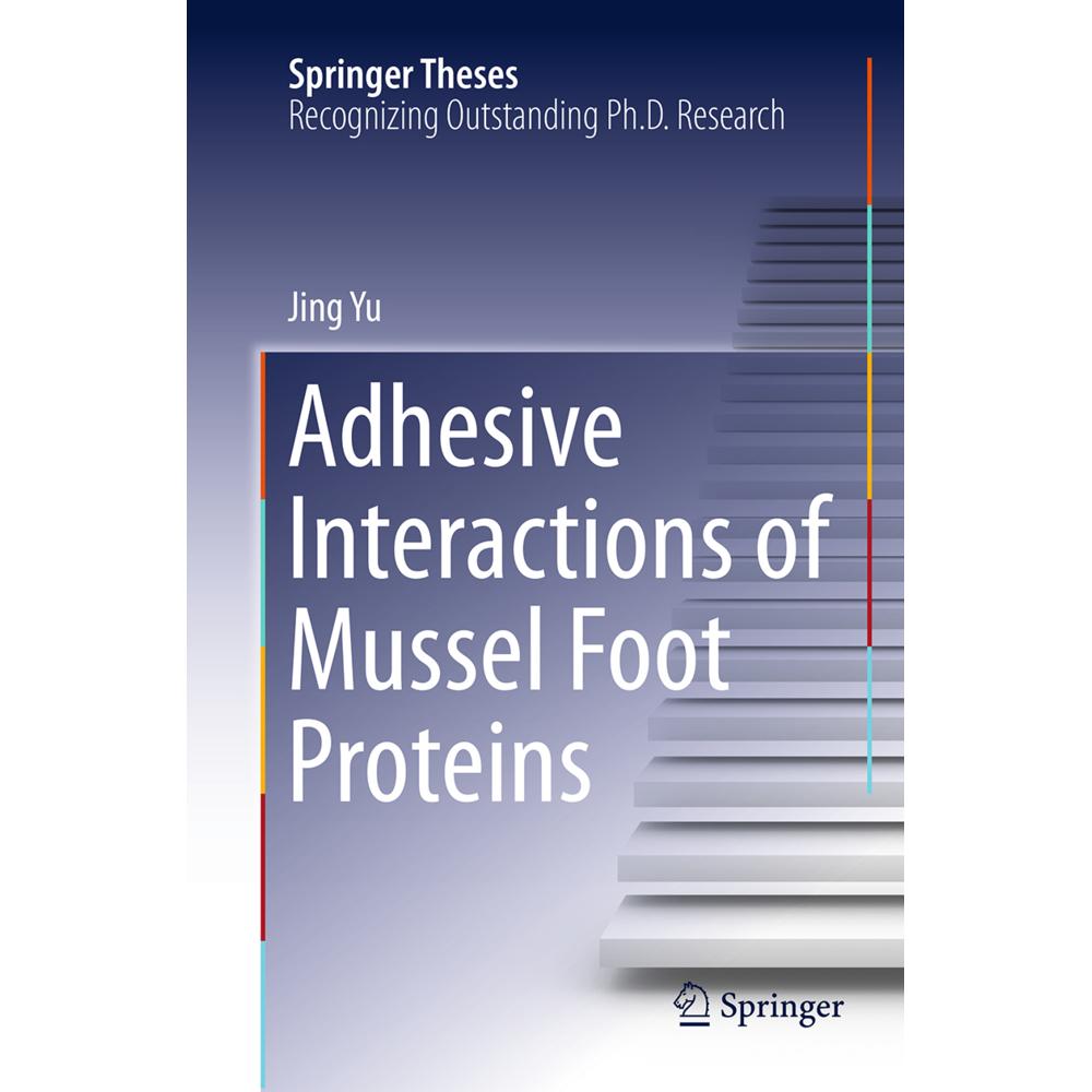 Adhesive Interactions of Mussel Foot Proteins, Fachbücher von Jing Yu