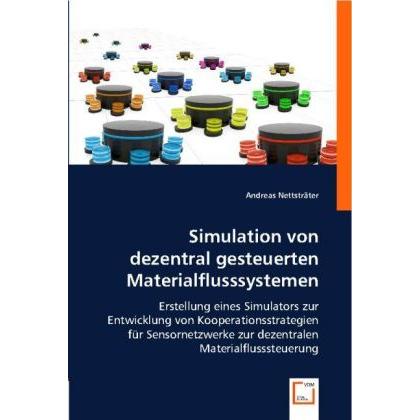 Simulation von dezentral gesteuerten Materialflusssystemen, Fachbücher