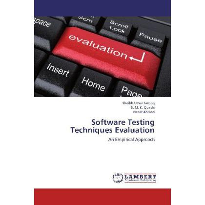Software Testing Techniques Evaluation, Fachbücher von Nesar Ahmad, S. M. K. Quadri, Sheikh Umar Farooq