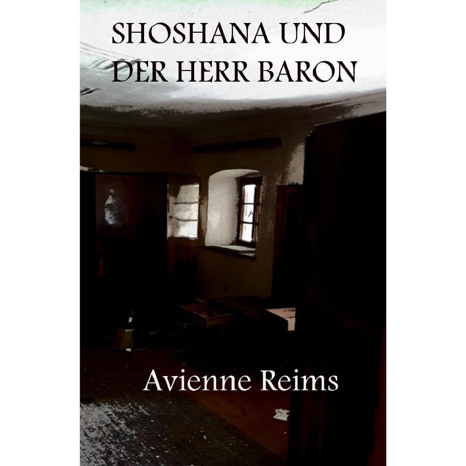 Shoshana und der Herr Baron, Belletristik von AVIENNE REIMS