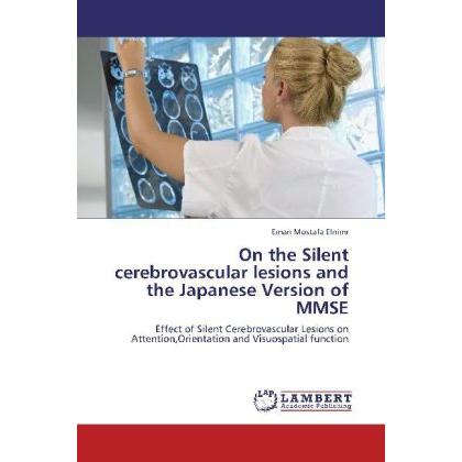 On the Silent cerebrovascular lesions and the Japanese Version of MMSE, Fachbücher