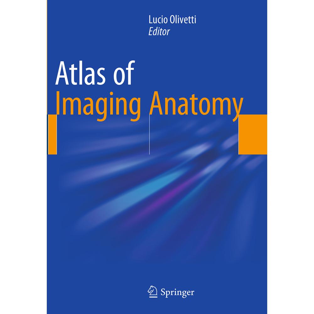 Atlas of Imaging Anatomy, Fachbücher von Lucio Olivetti