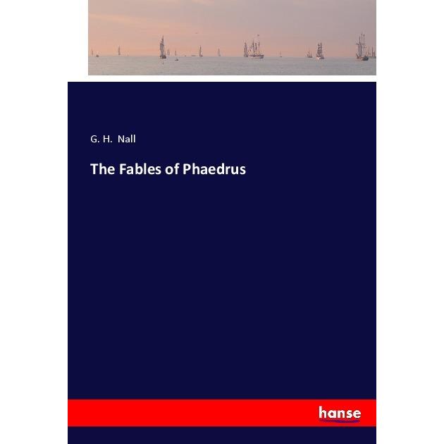 The Fables of Phaedrus, Belletristik von G. H. Nall