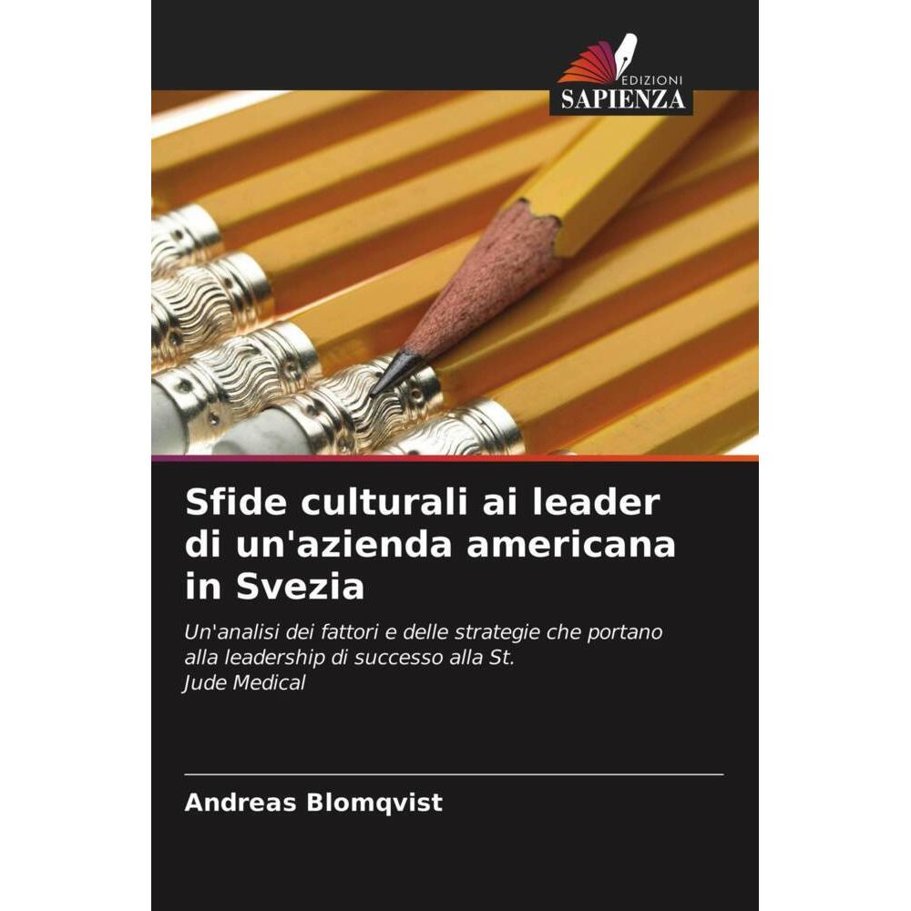 Sfide culturali ai leader di un'azienda americana in Svezia, Fachbücher von Andreas Blomqvist