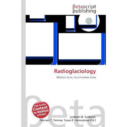 Thumbnail - Radioglaciology, Fachbücher von Lambert M. Surhone, Mariam T. Tennoe, Susan F. Henssonow