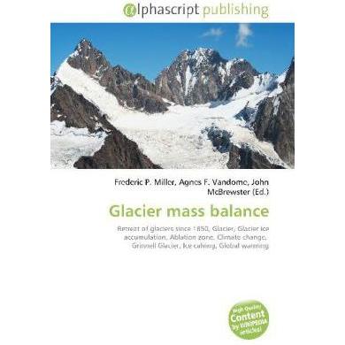 Glacier mass balance, Fachbücher von Agnes F. Vandome, Frederic P. Miller, John McBrewster